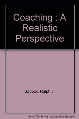 Coaching : A Realistic Perspective 6th 2000 Revised  9780939693511 Front Cover