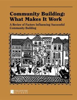 Community Building: What Makes It Work A Review of Factors Influencing Successful Community Building  9780940069121 Front Cover