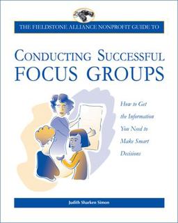 Fieldstone Alliance Nonprofit Guide to Conducting Successful Focus Groups  9780940069190 Front Cover