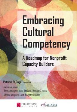 Embracing Cultural Competency A Roadmap for Nonprofit Capacity Builders  9780940069688 Front Cover
