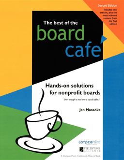 Best of the Board Cafï¿½ Hands-On Solutions for Nonprofit Boards 2nd 9780940069794 Front Cover