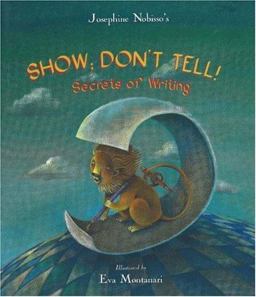 Show; Don't Tell! Secrets of Writing  9780940112131 Front Cover