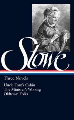 Harriet Beecher Stowe: Three Novels (LOA #4)