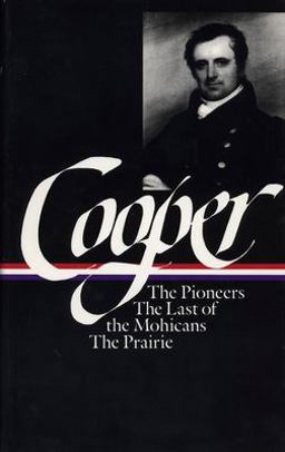 James Fenimore Cooper: the Leatherstocking Tales Vol. 1 (LOA #26) The Pioneers / the Last of the Mohicans / the Prairie  9780940450202 Front Cover