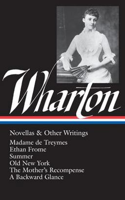 Edith Wharton: Novellas and Other Writings (LOA #47)