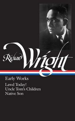 Richard Wright: Early Works (LOA #55) Lawd Today! / Uncle Tom's Children / Native Son  9780940450660 Front Cover