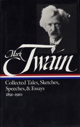 Mark Twain Collected Tales; Sketches; Speeches and Essays, 1891-1910  9780940450738 Front Cover