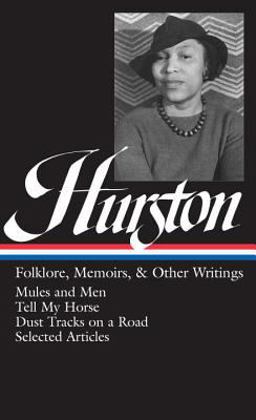 Zora Neale Hurston: Folklore, Memoirs, and Other Writings (LOA #75) Mules and Men / Tell My Horse / Dust Tracks on a Road / Essays  9780940450844 Front Cover