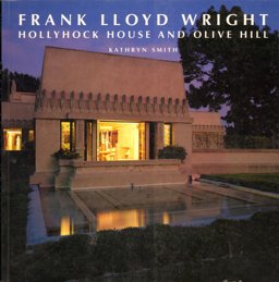 Frank Lloyd Wright, Hollyhock House and Olive Hill