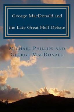George MacDonald and Late Great Hell Debate