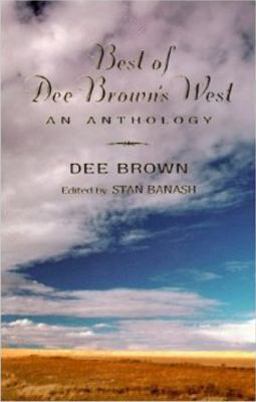 Best of Dee Brown's West An Anthology  9780940666771 Front Cover