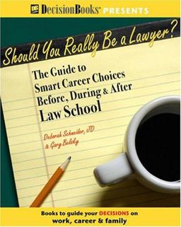Should You Really Be a Lawyer? : A Guide to Smart Career Choices Before, During and after Law School  9780940675575 Front Cover