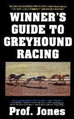 The Winner's Guide to Greyhound Racing