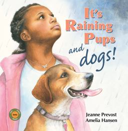 It's Raining Pups and Dogs! It's Raining Pups and Dogs!