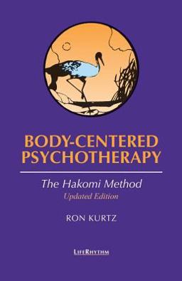 Body-Centered Psychotherapy The Hakomi Method 2nd 9780940795235 Front Cover