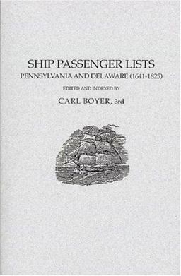 Ship Passenger Lists, Pennsylvania and Delaware 1641-1825  9780940907249 Front Cover