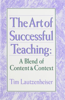 Art of Successful Teaching : A Blend of Content and Context 1st 9780941050296 Front Cover