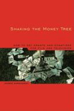 Shaking the Money Tree How to Get Grants and Donations for Film and Television 2nd 9780941188791 Front Cover
