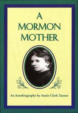 Mormon Mother An Autobiography 3rd 9780941214315 Front Cover