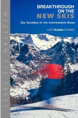 Breakthrough on the New Skis Say Goodbye to the Intermediate Blues  9780941283496 Front Cover