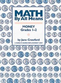 Math by All Means: Money, Grades 1-2  9780941355179 Front Cover