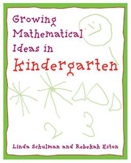 Growing Mathematical Ideas in Kindergarten  9780941355223 Front Cover