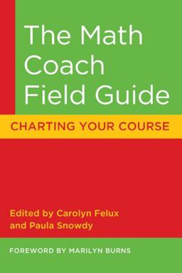 Math Coach Field Guide Charting Your Course  9780941355728 Front Cover