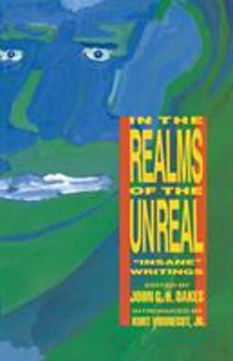 In the Realms of the Unreal Insane Writings  9780941423571 Front Cover