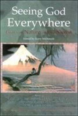 Seeing God Everywhere Essays on Nature and the Sacred  9780941532426 Front Cover