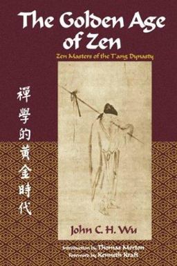 Golden Age of Zen Zen Masters of the T'Ang Dynasty  9780941532440 Front Cover