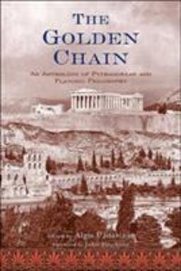 Golden Chain An Anthology of Pythagorean and Platonic Philosophy  9780941532617 Front Cover