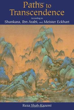 Paths to Transcendence According to Shankara, Ibn Arabi and Meister Eckhart  9780941532976 Front Cover