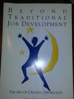 Beyond Traditional Job Development The Art of Creating Opportunity  9780942071290 Front Cover