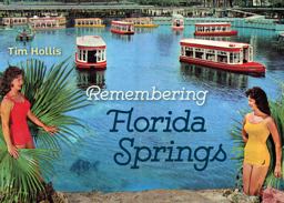 Remembering Florida Springs Remembering Florida Springs