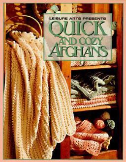 Quick and Cozy Afghans Quick and Cozy Afghans