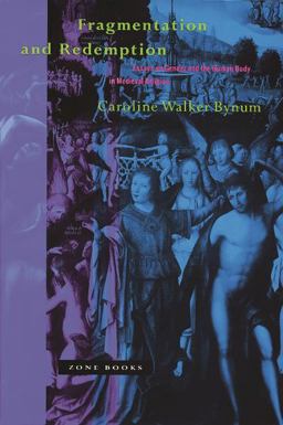 Fragmentation and Redemption Essays on Gender and the Human Body in Medieval Religion  9780942299625 Front Cover