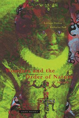 Wonders and the Order of Nature 1150-1750  9780942299915 Front Cover