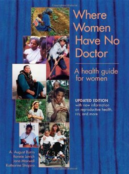 Where Women Have No Doctor A Health Guide for Women  9780942364255 Front Cover
