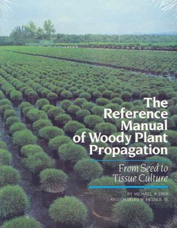 The Reference Manual of Woody Plant Propagation The Reference Manual of Woody Plant Propagation