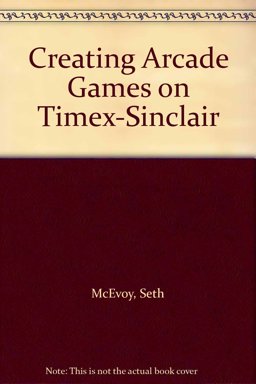 Creating Arcade Games on the Timex-Sinclair