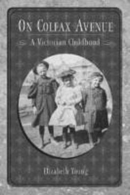 On Colfax Avenue A Victorian Childhood  9780942576443 Front Cover