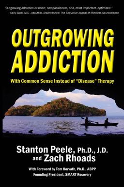 Outgrowing Addiction With Common Sense Instead of Disease Therapy  9780942679465 Front Cover