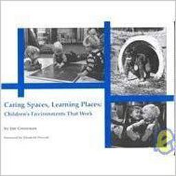 Caring Spaces, Learning Places 1988 Children's Environments That Work  9780942702040 Front Cover