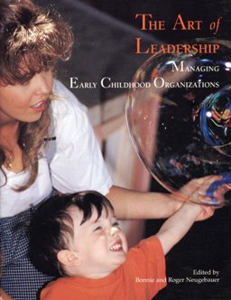 Art of Leadership 1998 Managing Early Childhood Organizations  9780942702248 Front Cover