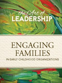 Art of Leadership - 2 Engaging Families Engaging Families in Early Childhood Organizations  9780942702590 Front Cover