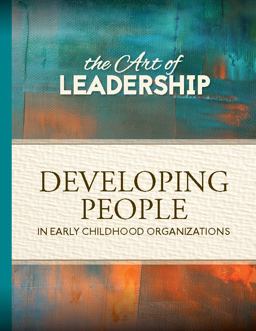 Art of Leadership - 3 Developing People Developing People in Early Childhood Organizations  9780942702606 Front Cover