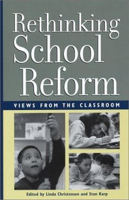Rethinking School Reform Views from the Classroom  9780942961294 Front Cover