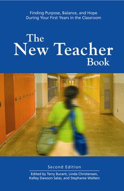 New Teacher Book Finding Purpose, Balance, and Hope During Your First Years in the Classroom 2nd 9780942961478 Front Cover