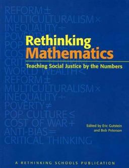 Rethinking Mathematics Teaching Social Justice by the Numbers  9780942961546 Front Cover
