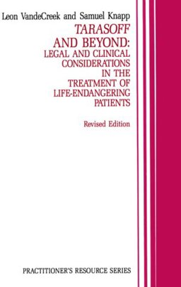 Tarasoff and Beyond Legal and Clinical Considerations in the Treatment of Life-Endangering Patients  9780943158914 Front Cover